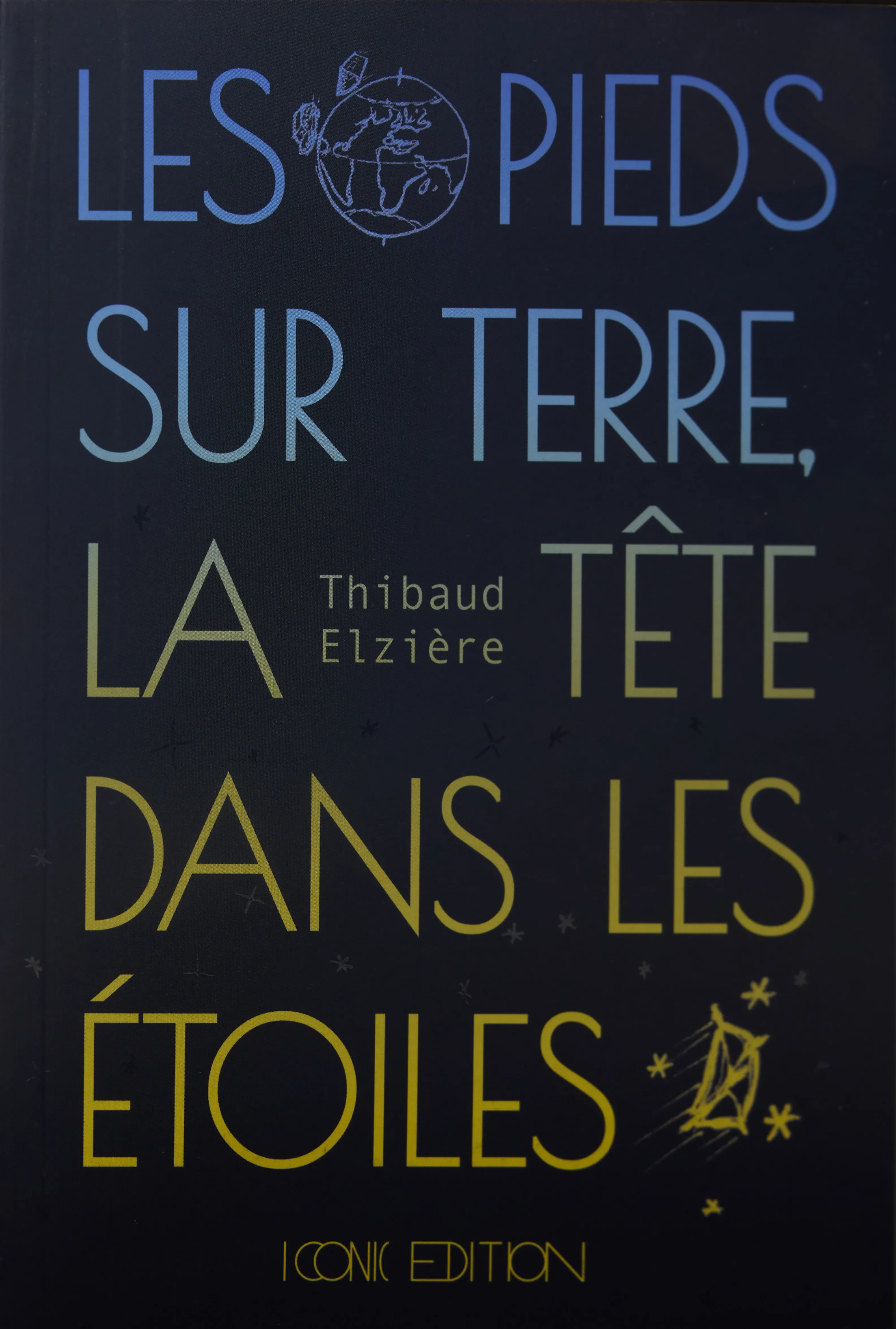 Les pieds sur terre la tête dans les étoiles